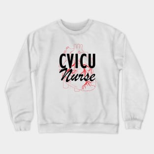 Cardiovascular ICU Nurse - CVICU Nurse Crewneck Sweatshirt